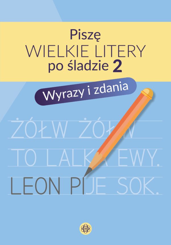 Piszę wielkie litery po śladzie 2 Wyrazy i zdania