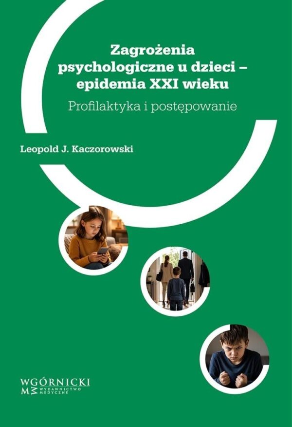 Zagrożenia psychologiczne u dzieci-epidemia XXI wieku Profilaktyka i postępowanie