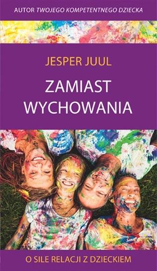Zamiast wychowania O sile relacji z dzieckiem