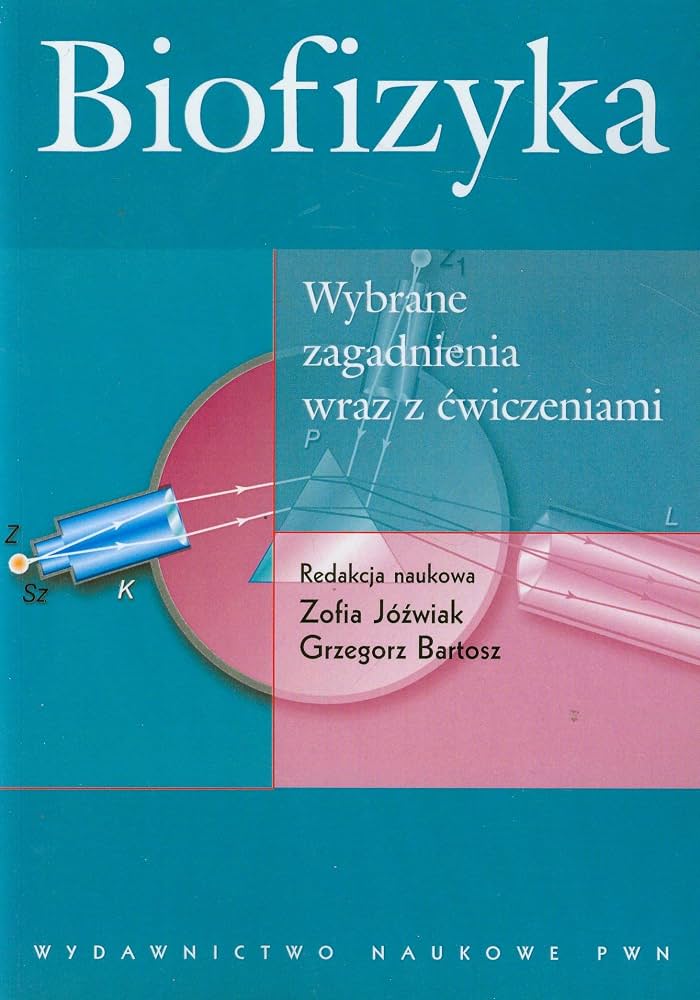Biofizyka Wybrane zagadnienia wraz z ćwiczeniami