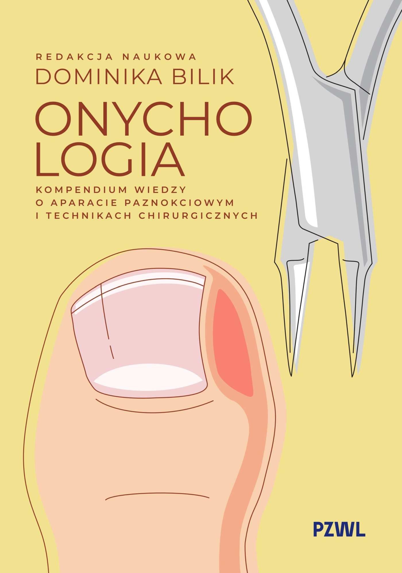 Onychologia Kompendium wiedzy o aparacie paznokciowym i technikach chirurgicznych