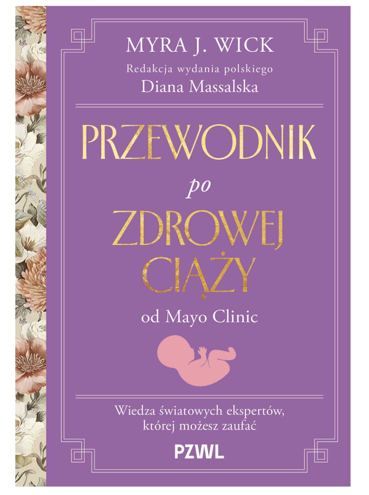 Przewodnik po zdrowej ciąży od Mayo Clinic Wiedza światowych ekspertów, której możesz zaufać