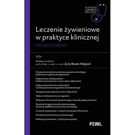 Leczenie żywieniowe w praktyce klinicznej Pacjent dorosły W gabinecie lekarza specjalisty