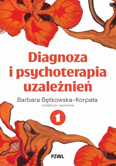 Diagnoza i psychoterapia uzależnień Tom 1