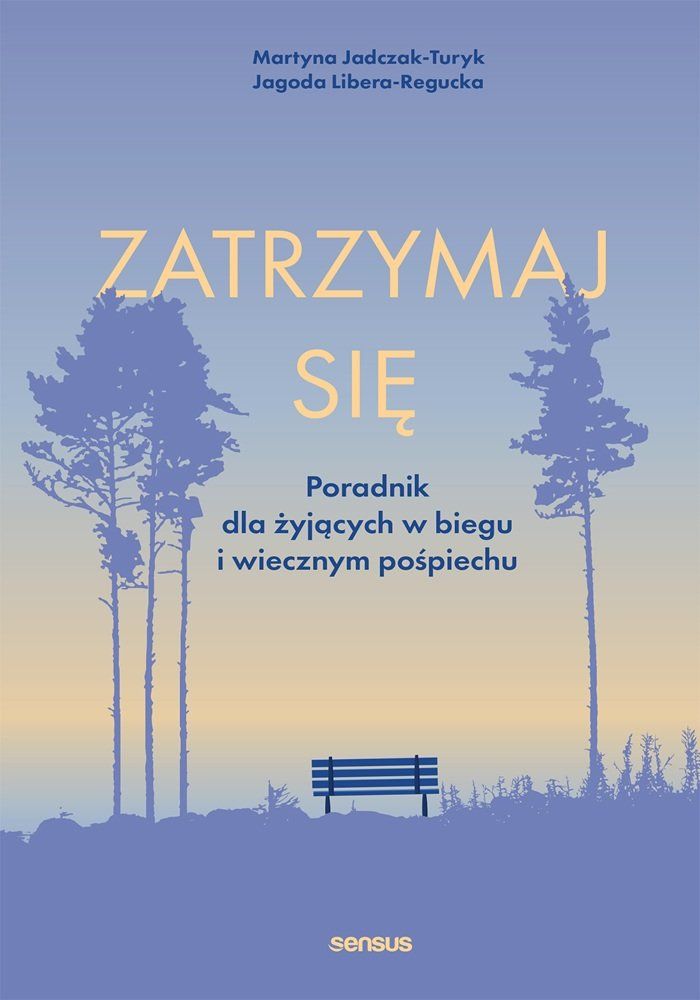 Zatrzymaj się Poradnik dla żyjących w biegu i wiecznym pośpiechu