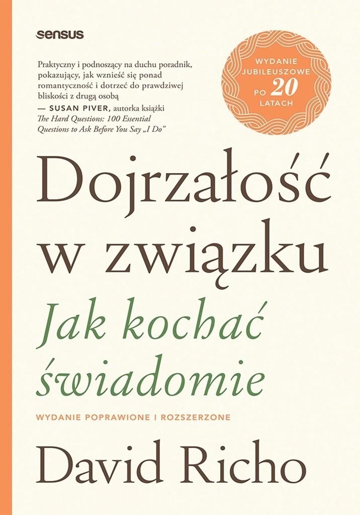 Dojrzałość w związku Jak kochać świadomie Wydanie poprawione i rozszerzone