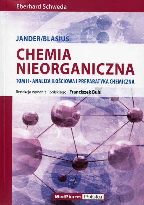 Chemia nieorganiczna. Tom II - Analiza ilościowa i preparatyka chemiczna
