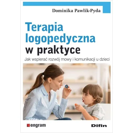 Terapia logopedyczna w praktyce Jak wspierać rozwój mowy i komunikacji u dzieci