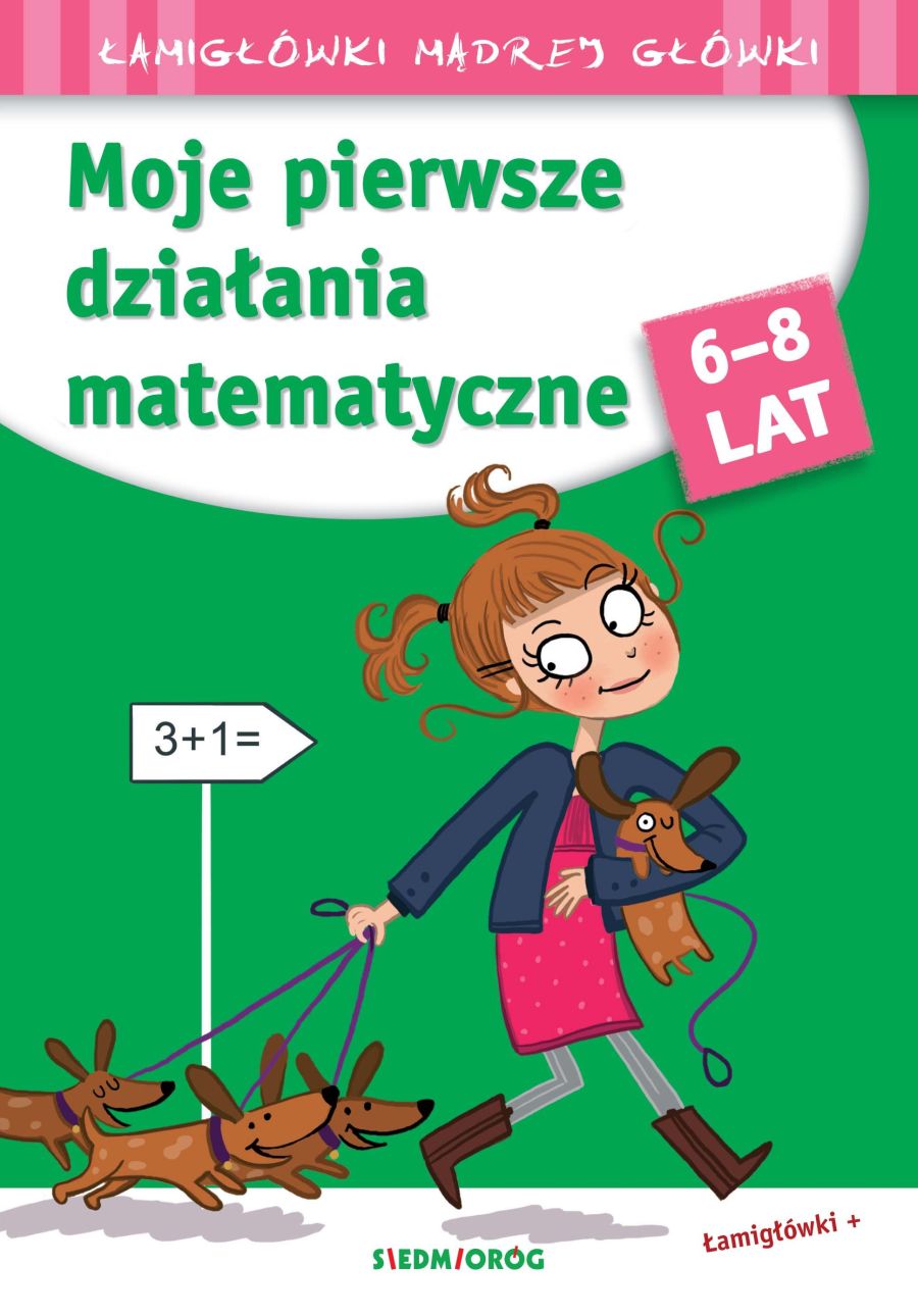 Moje pierwsze działania matematyczne Łamigłówki mądrej główki