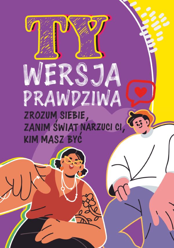 Ty Wersja prawdziwa Zrozum siebie, zanim świat powie Ci, kim masz być