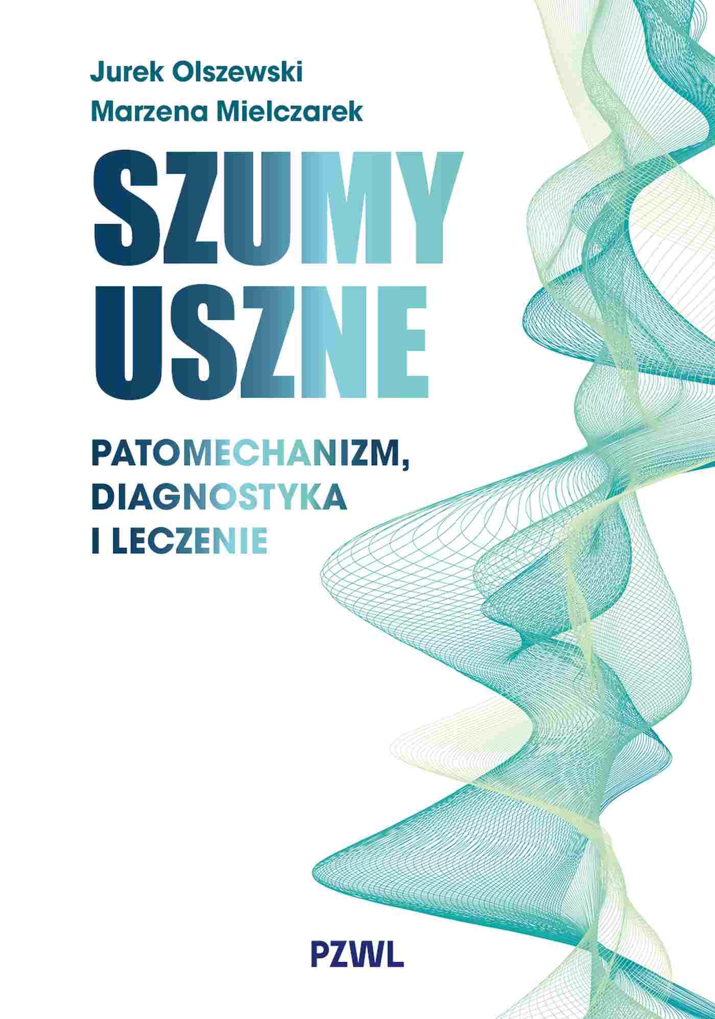 Szumy uszne Patomechanizm, diagnostyka i leczenie