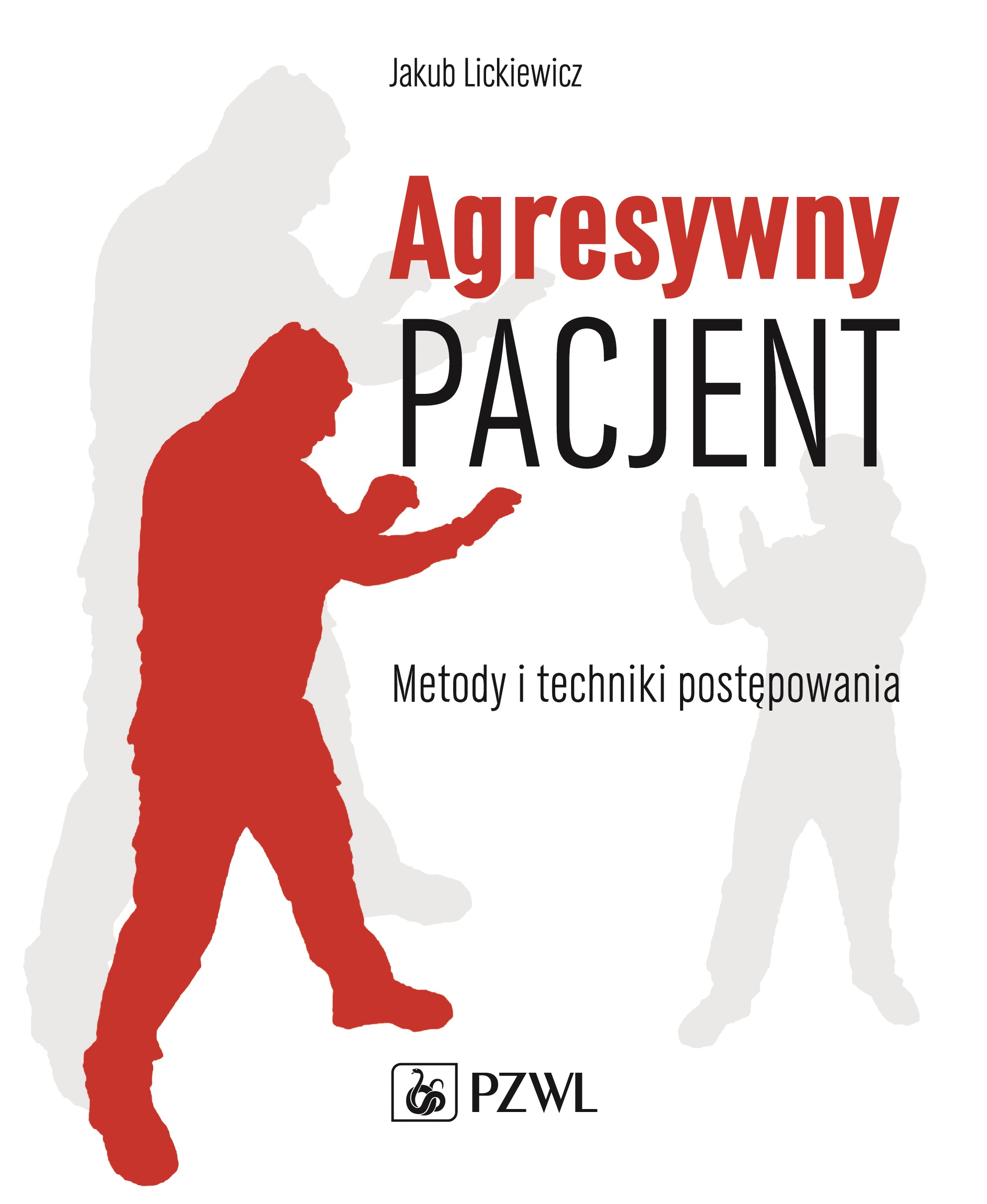 Agresywny pacjent Metody i techniki postępowania
