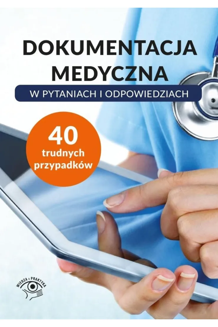 Dokumentacja medyczna w pytaniach i odpowiedziach