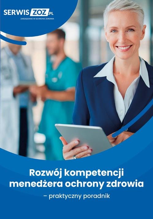 Rozwój kompetencji menedżera ochrony zdrowia - praktyczny poradnik