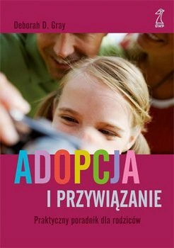 Adopcja i przywiązanie, Praktyczny poradnik dla rodziców