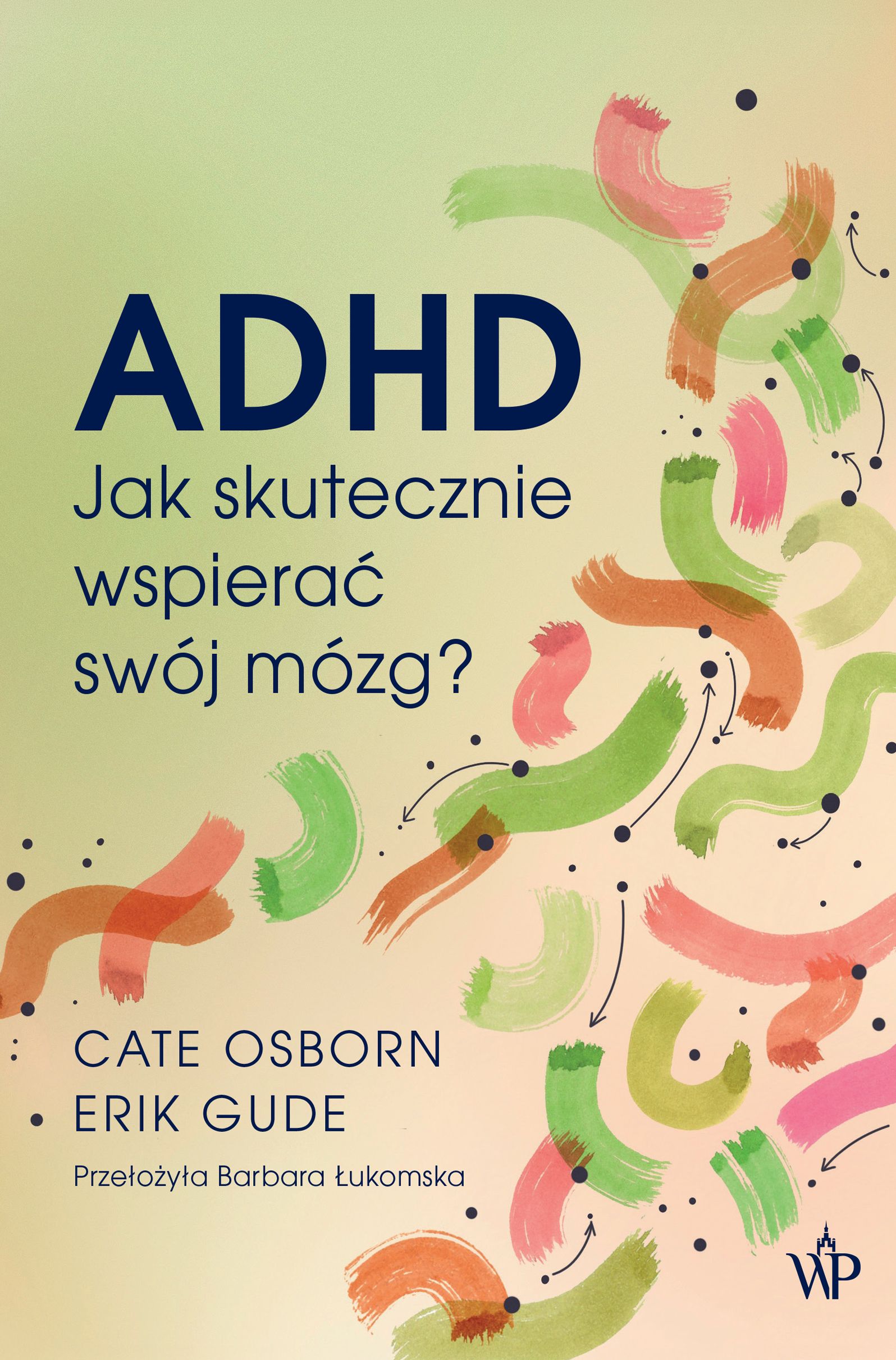 ADHD Jak skutecznie wspierać swój mózg?